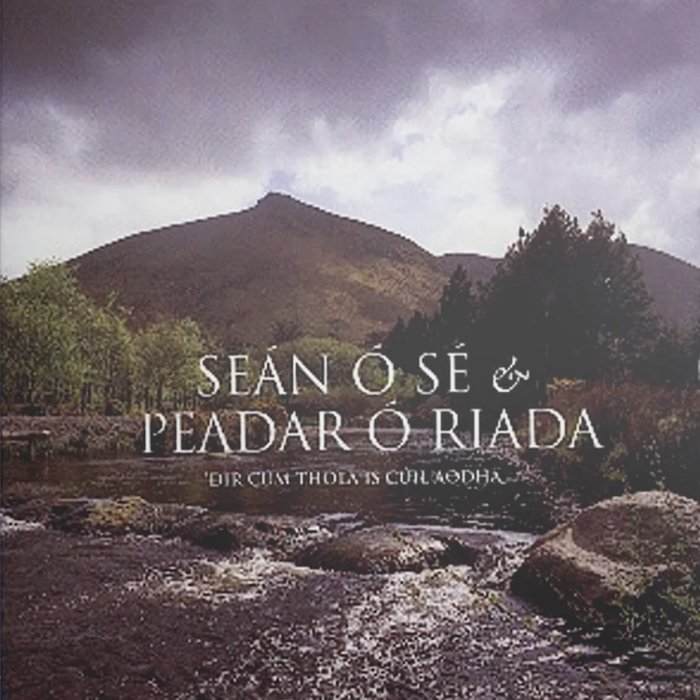 Seán Ó Sé and Peadar Ó Riada - Dir Cúm Thóla Is Cúil Aodha