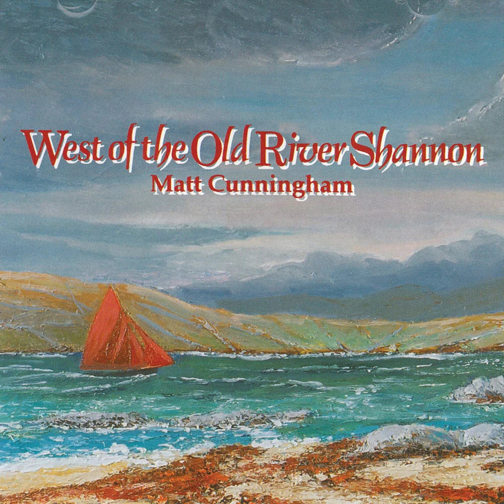 Matt Cunningham - West of the Old River Shannon