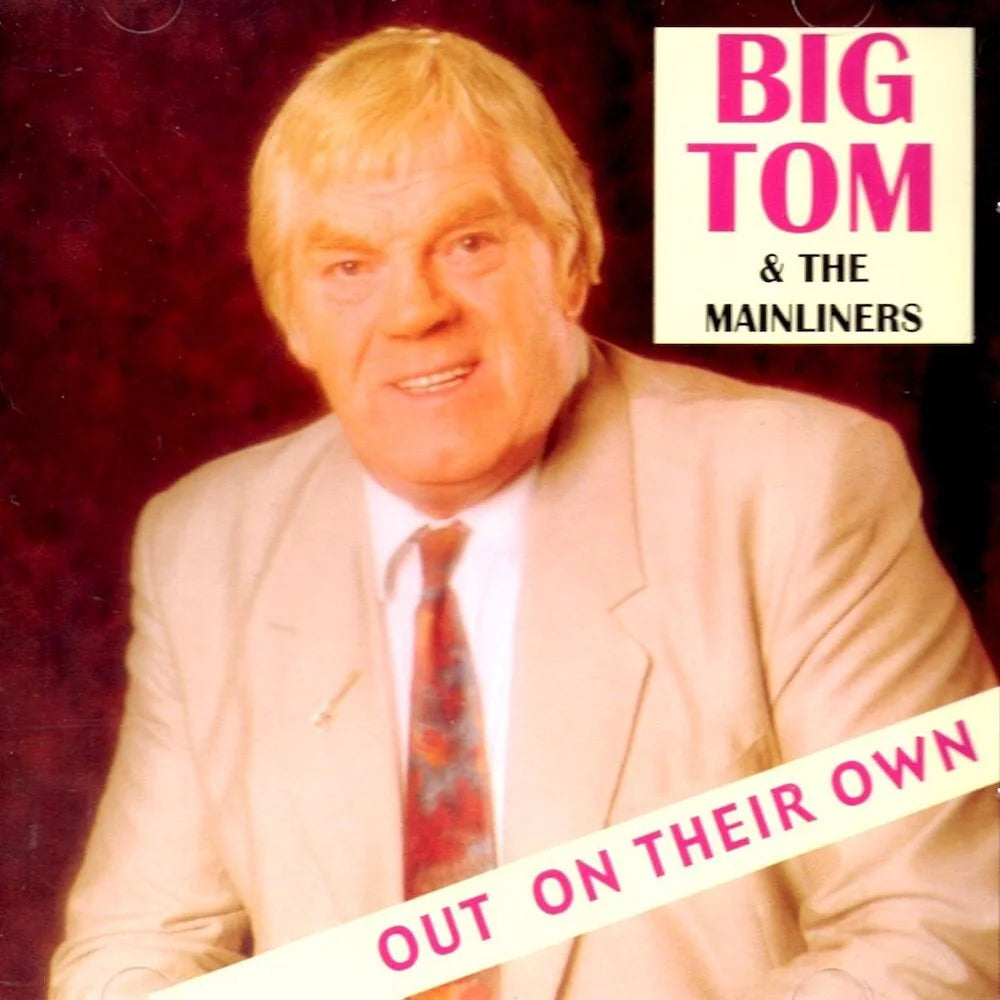 Big Tom and The Mainliners - Out On Their Own