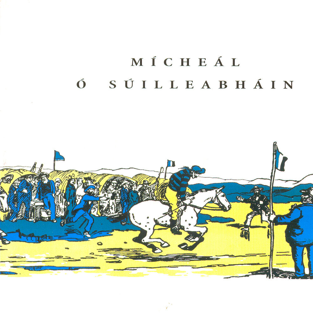 Micheál Ó Suilleabháin - Míchéal Ó Súilleabháin