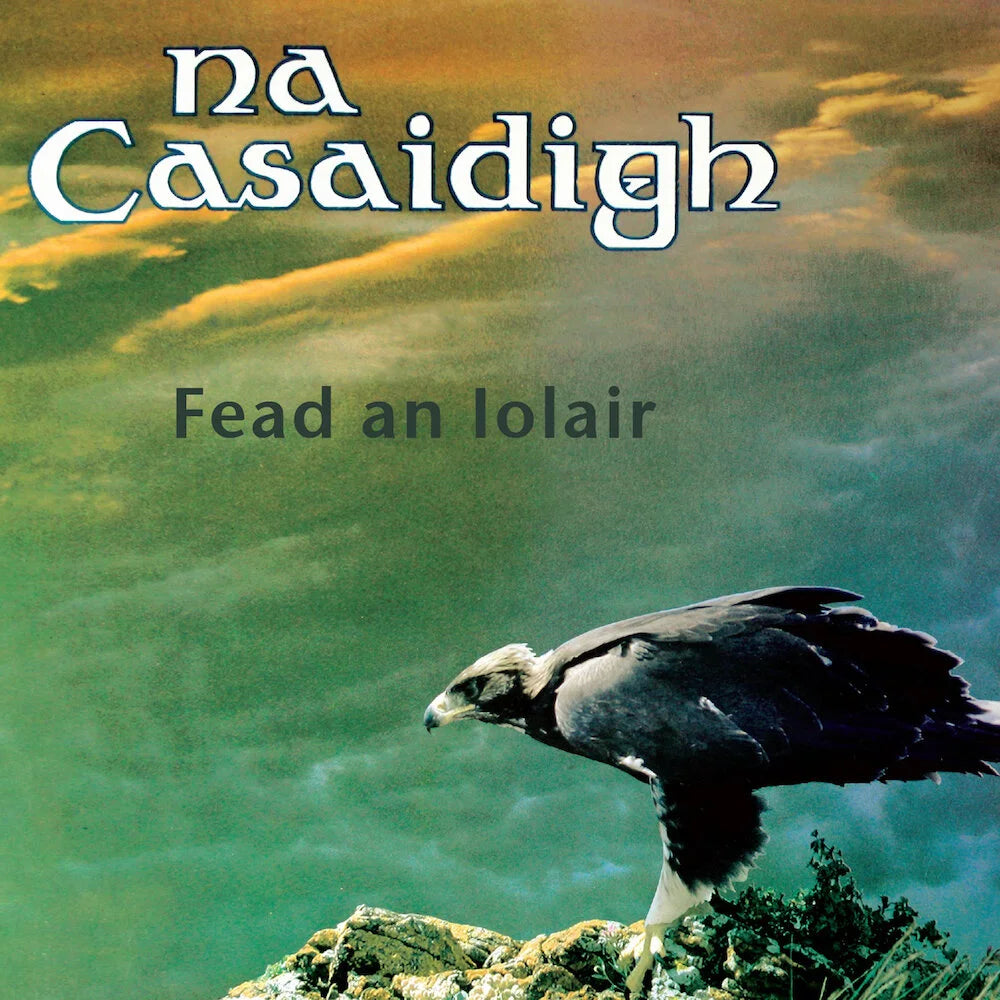 Na Casaidigh - Fead an Iolair
