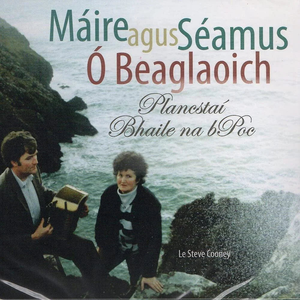 Máire and Séámus Ó Beaglaoich - Plancstaí Bhaile Na Bpoc