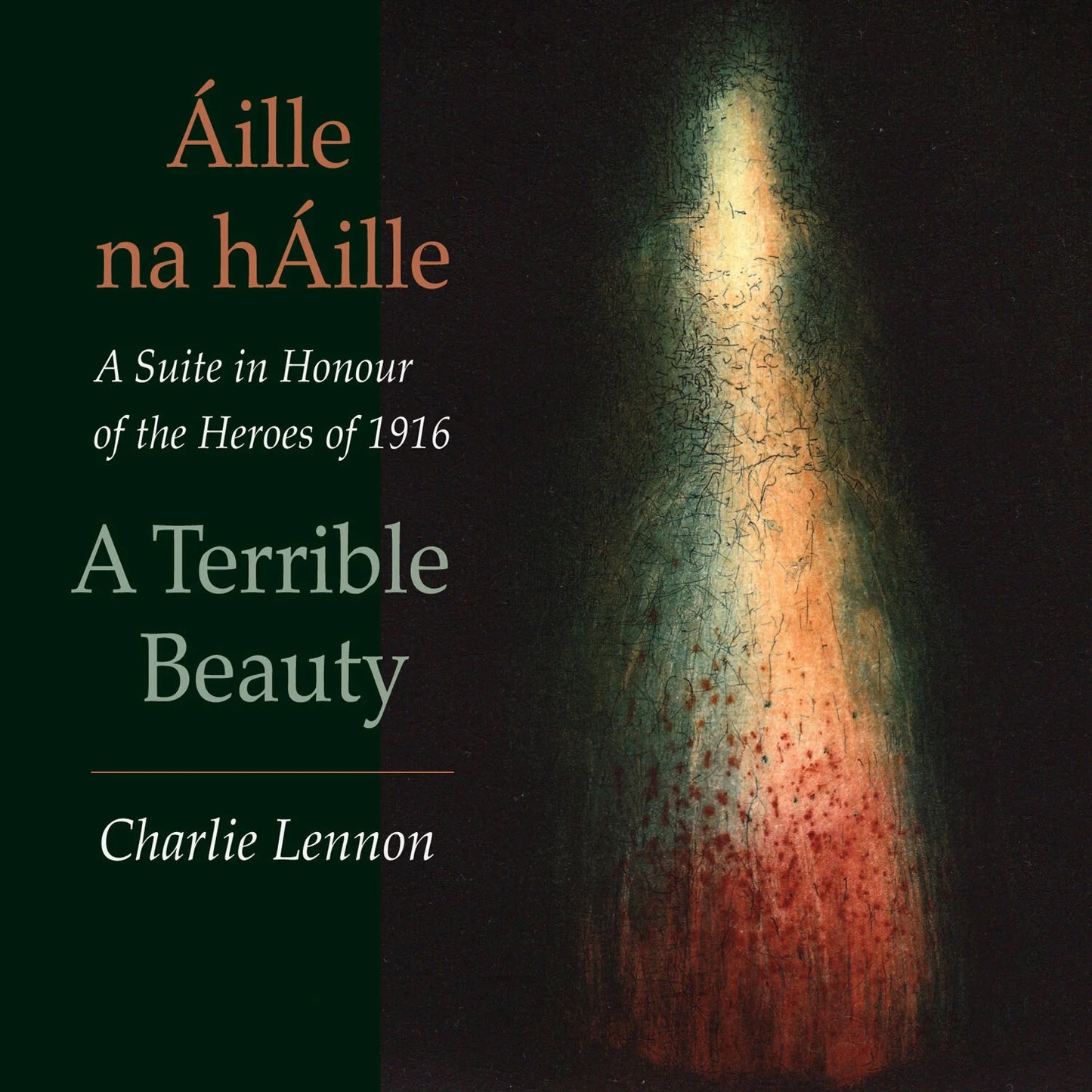 Charlie Lennon - Áille Na Háille (A Terrible Beauty)