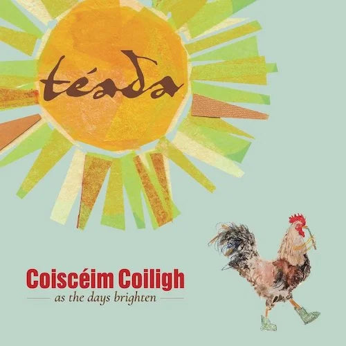 Téada - Coiscéim Coiligh / As The Days Brighten
