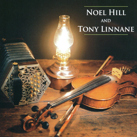 Noel Hill and Tony Linnane - Noel Hill and Tony Linnane (Remastered)