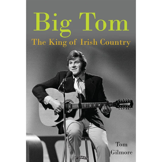 Big Tom - The King of Irish Country [Book]
