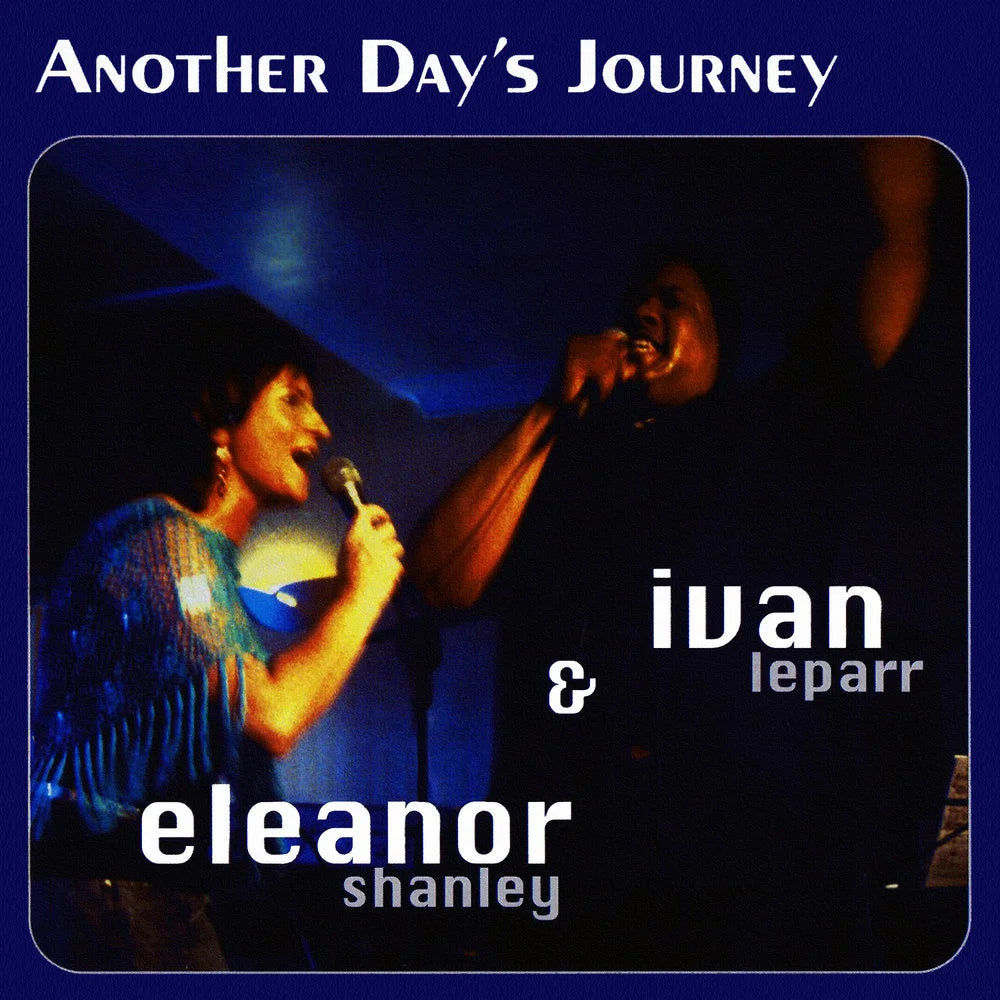 Eleanor Shanley & Ivan LeParr - Another Day's Journey