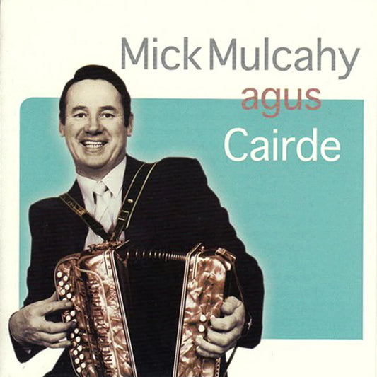 Mick Mulcahy and Chairde - Mick Mulcahy and Chairde