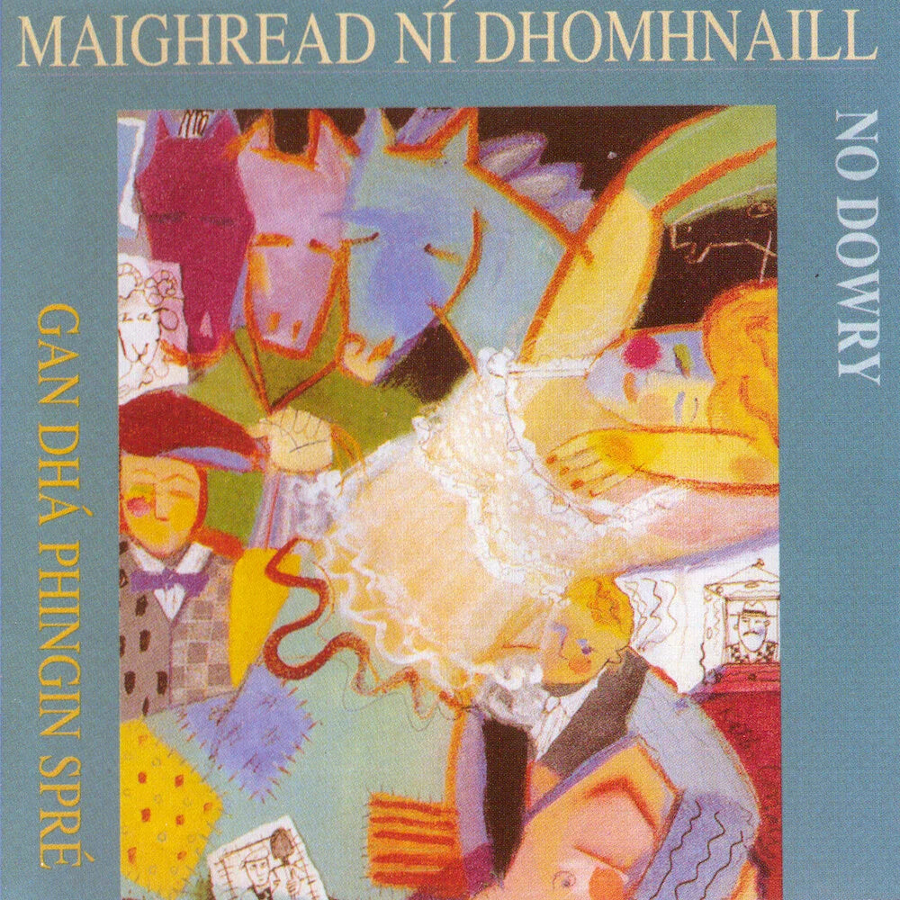 Maighread Ní Dhomhnaill - Gan Dhá Phingin Spré (No Dowry)