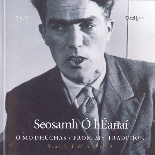 Seosamh Ó Héanaí - Ó Mo Dhúchas