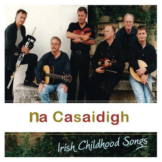 Na Casaidigh - Óró Na Casaidigh (Irish Childhood Songs)