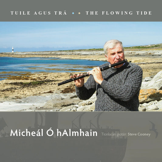 Micheál Ó Halmhain - Tuile Agus Trá (The Flowing Tide)