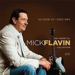 Mick Flavin - As Good As I Once Was: The Essential Collection [2CD]