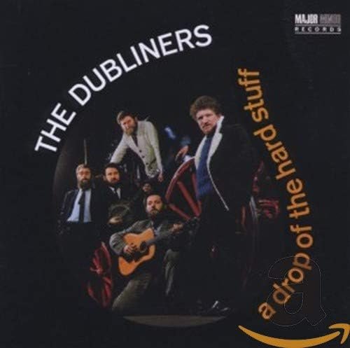 The Dubilners - A Drop of the Hard Stuff