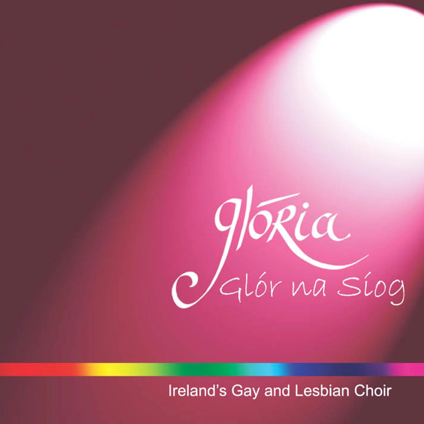 Glória - Dublin's Lesbian and Gay Choir - Glór Na Siog