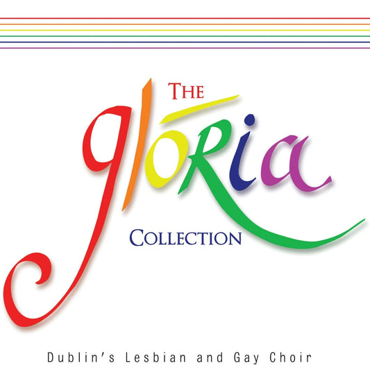 Glória - Dublin's Lesbian and Gay Choir - The Glória Collection [3CD]