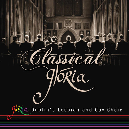 Glória - Dublin's Lesbian and Gay Choir - Classical