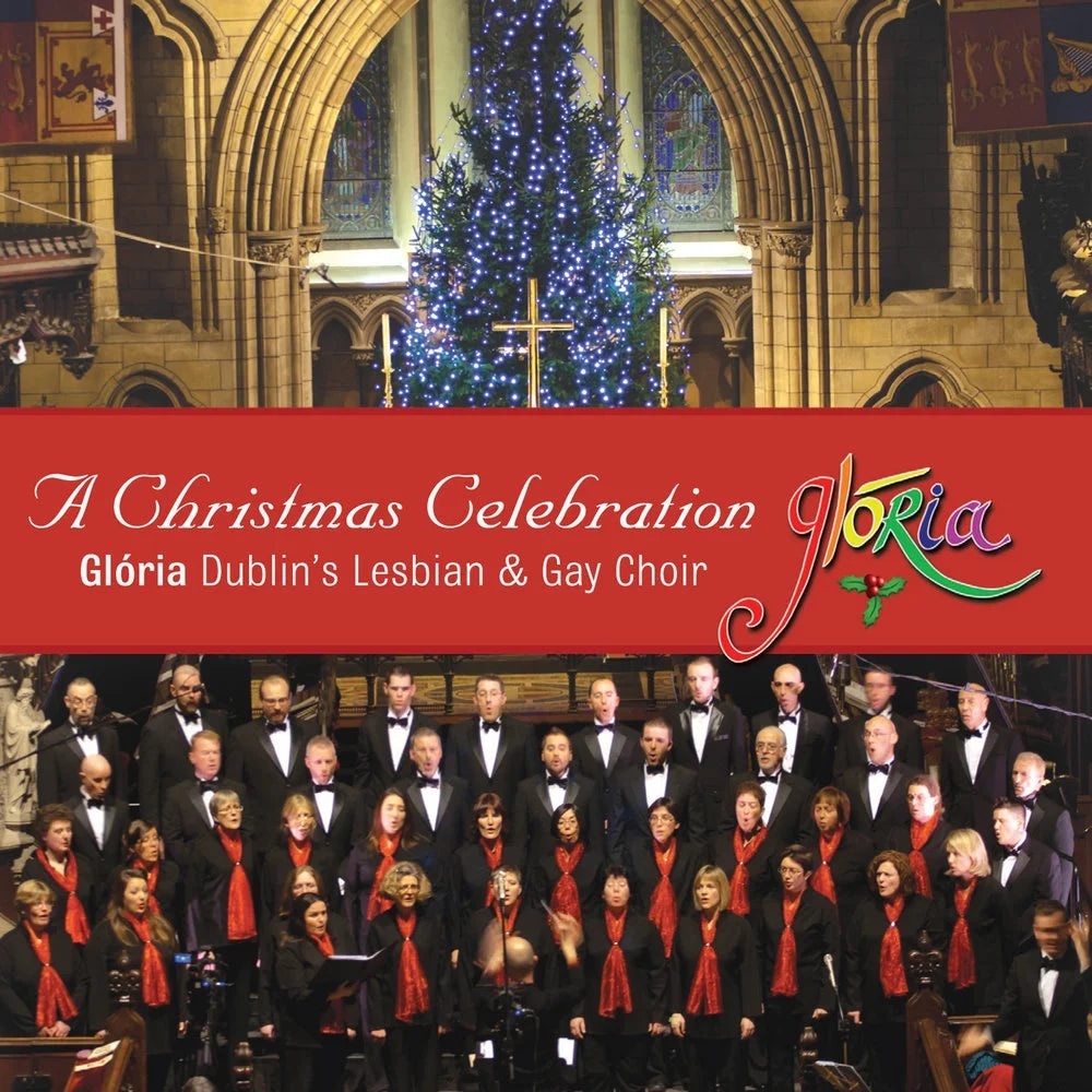 Glória - Dublin's Lesbian and Gay Choir - A Christmas Celebration