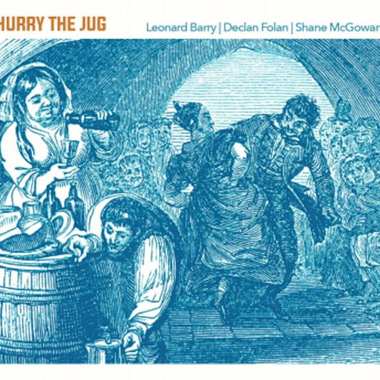 Leonard Barry, Declan Folan and Shane MacGowan - Hurry The Jug