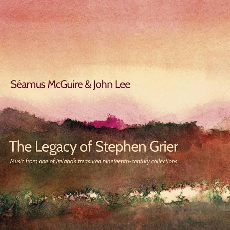 Seamus McGuire and John Lee - The Legacy of Stephen Grier