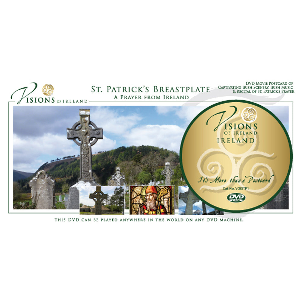 Visions of Ireland - Visions of Ireland - St. Patrick's Breastplate, A Prayer from Ireland